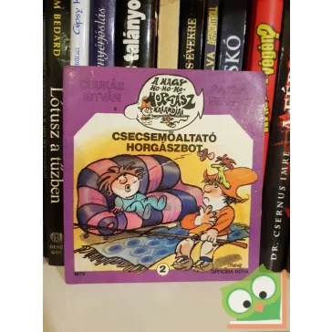   Csukás István, Sádik Ferenc: A nagy ho ho horgász télen - A csecsemőaltató horgászbot