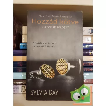 Sylvia Day: Hozzád kötve (Crossfire 1.)
