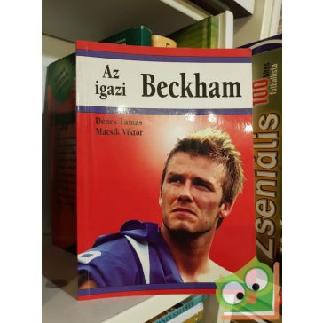 Denes Tamás, Mácsik Viktor: Az igazi Beckham