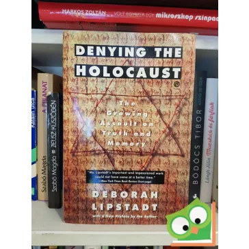   Deborah Lipstadt: Denying the Holocaust - The Growing Assault on Truth and Memory