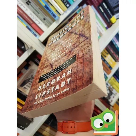 Deborah Lipstadt: Denying the Holocaust - The Growing Assault on Truth and Memory