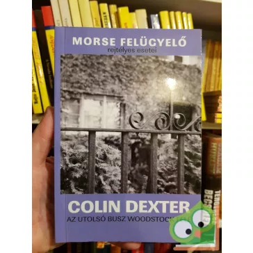   Colin Dexter Az ​utolsó busz Woodstock felé (Morse felügyelő rejtélyes esetei 1.)