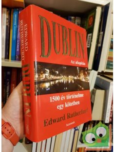 Edward Rutherfurd: Dublin - Az alapítás (Dublin Saga 1.)