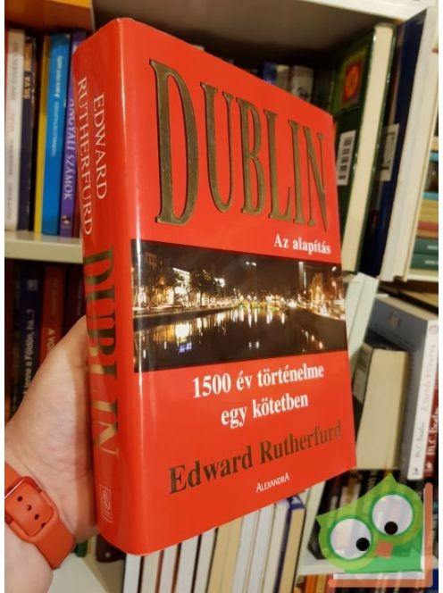 Edward Rutherfurd: Dublin - Az alapítás (Dublin Saga 1.)