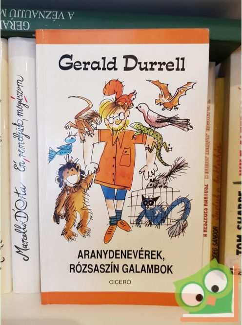 Gerald Durrell: Aranydenevérek, rózsaszín galambok