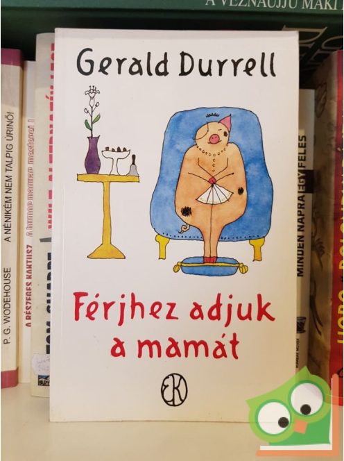 Gerald Durrell: Férjhez adjuk a mamát