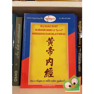   Zong-Xiang Zhu: Élj száz évet egészségesen a 3-1-2 meridián gyakorlatokkal