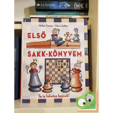   Géczi Zoltán, Halász Ferenc: Első sakk-könyvem - Te is lehetsz bajnok!