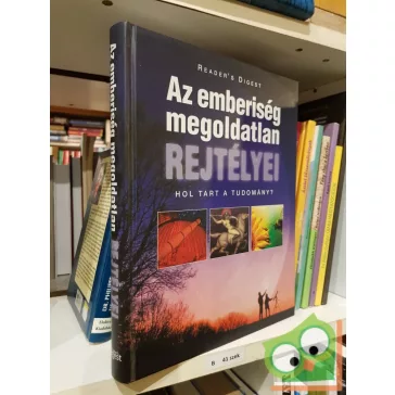   Reader Digest's: Az emberiség megoldatlan rejtélyei- Hol tart a Tudomány?