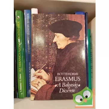 Rotterdami Erasmus: A balgaság dicsérete