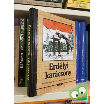   Erdélyi Karácsony- Erdélyi magyar irók karácsonyi novellái, versei