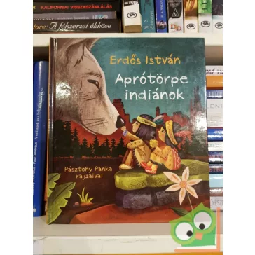   Erdős István: Aprótörpe ​indiánok (Aprótörpe indiánok 1.)