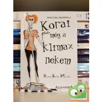Helen Exley: Korai még a klimax nekem
