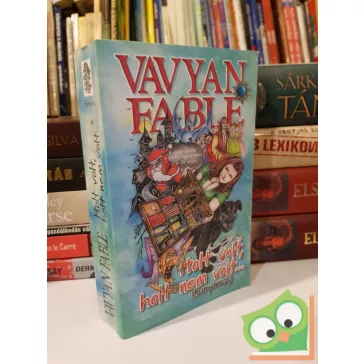   Vavyan Fable: Holt volt, holt nem volt (Banyamese) TELJESEN ÚJ!