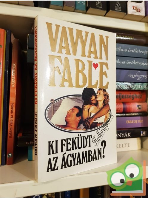 Vavyan Fable: Ki feküdt az ágyamban? (Halkirálynő 3.)