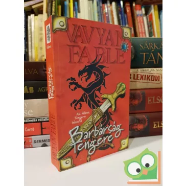   Vavyan Fable: Barbárság Tengere (A Viador, a Mímes, a Harcszolga, a Zsoldos és a többiek - ...Tengere 2.)