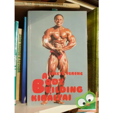 Fekete Ferenc: A body-building királyai