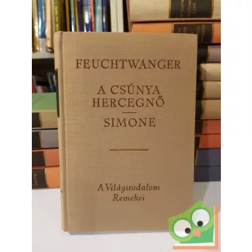   Feuchtwanger: A csúnya hercegnő / Simone (A világirodalom remekei)