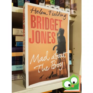 Helen Fielding: Bridget Jones - Mad about the boy