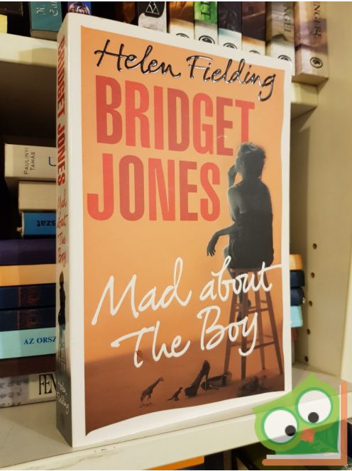 Helen Fielding: Bridget Jones - Mad about the boy