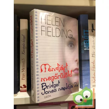   Helen Fielding: Mindjárt megőrülök (Bridget Jones naplója 2.)