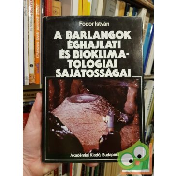   Fodor István: A barlangok éghajlati és bioklimatológiai sajátosságai