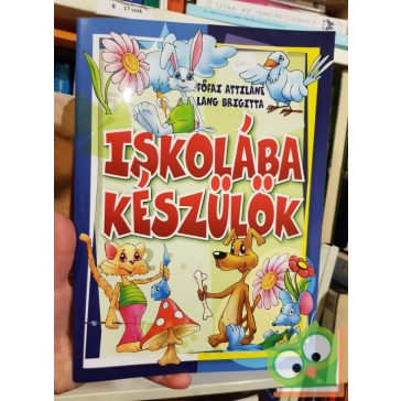 Főfai Attiláné Lang Brigitta: Iskolába készülök