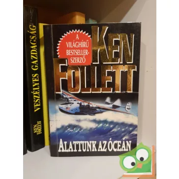 Ken Follett: Alattunk az óceán
