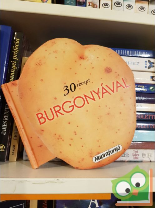 Formás szakácskönyvek - 30 recept burgonyával
