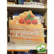 Formás szakácskönyvek - 30 édesség recept