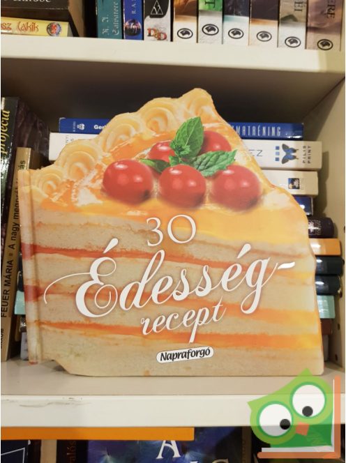 Formás szakácskönyvek - 30 édesség recept