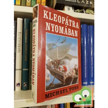 Michael Foss: Kleopátra nyomában