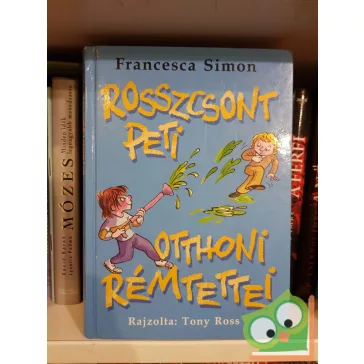 Franceska Simon: Rosszcsont Peti otthoni rémtettei