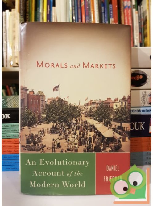 Daniel Friedman:  Morals and Markets