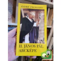 André Frossard: II János Pál pápa arcképe