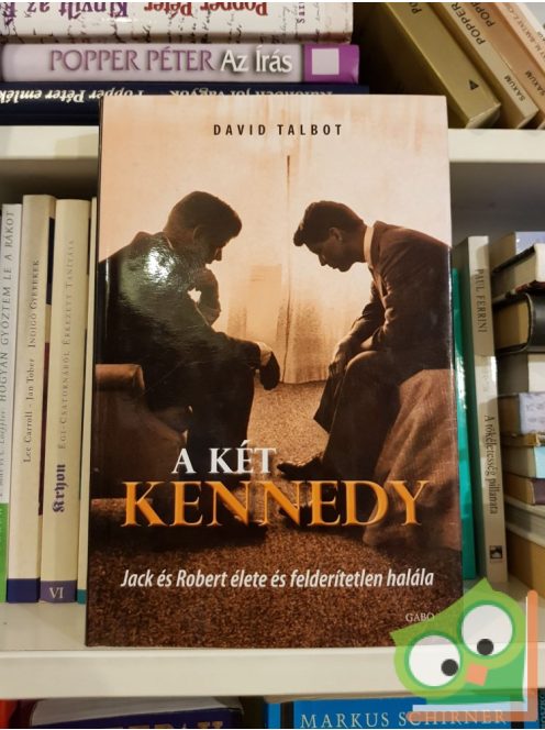 David Talbot: A két Kennedy (Jack és Robert élete és felderítetlen halála)