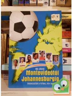   Gál László: Montevideótól Johannesburgig - Érdekességek a futball vb-k világából - Érdekességek a futball VB-k világából