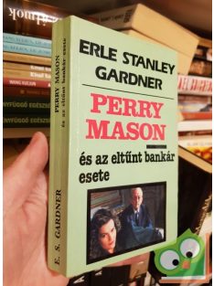   Erle Stanley Gardner:Perry ​Mason és az eltűnt bankár esete (Perry Mason 21.)