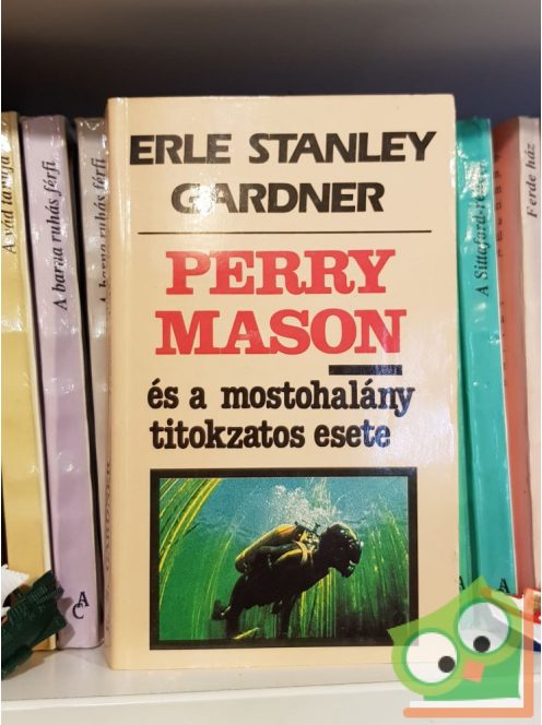 Erle Stanley Gardner: Mason és a mostohalány titokzatos esete (Perry Mason 70.)