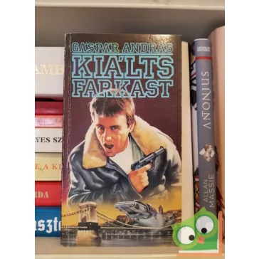 Gáspár András: Kiálts farkast (Kiálts farkast 1.)