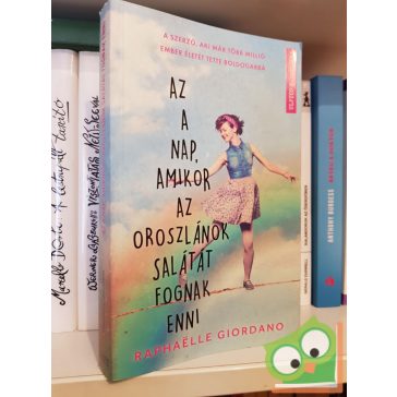   Raphaelle Giordano: Az a nap, amikor az oroszlánok salátát fognak enni