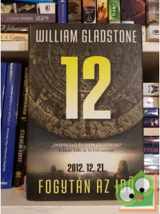 William Gladstone: 12 - Fogytán az idő - 2012.12.21.