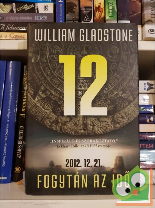 William Gladstone: 12 - Fogytán az idő - 2012.12.21.