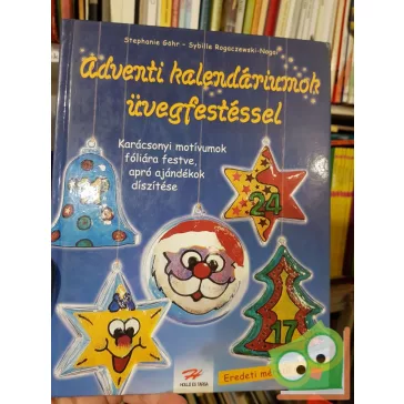   Rogaczewski Sybille Nogai Stephanie Göhr: Adventi kalendáriumok üvegfestéssel