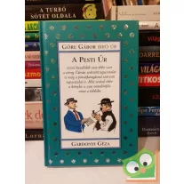   Gárdonyi Géza: A Pesti úr (Göre Gábor Biró úr könyvei 7.)