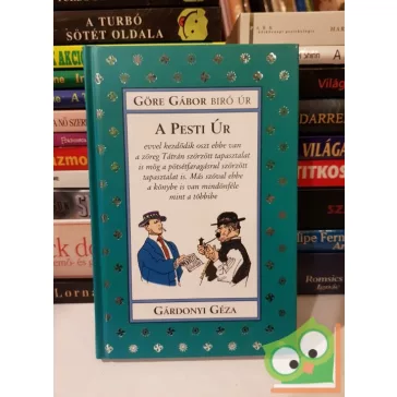   Gárdonyi Géza: A Pesti úr (Göre Gábor Biró úr könyvei 7.)