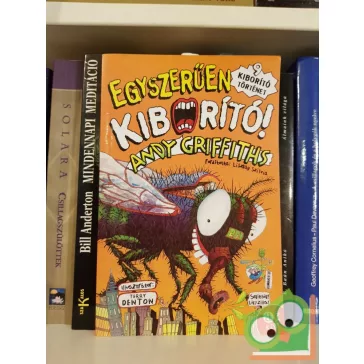   Andy Griffiths: Egyszerűen kiborító! - 9 kiborító történet