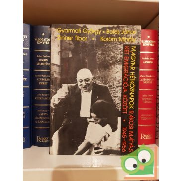  Gyarmati György, Botos János, Zinner Tibor, Korom Mihály: Magyar hétköznapok Rákosi Mátyás két emigrációja között 1945–1956