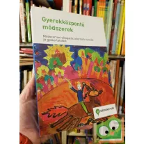 Kereszty Zsuzsa: Gyerekközpontú módszerek