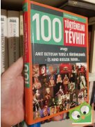 Hahner Péter: 100 történelmi tévhit - avagy amit biztosan tudsz a történelemről - és mind rosszul tudod...